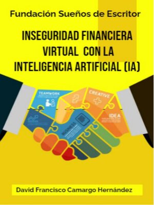cover image of Inseguridad Financiera Virtual con la Inteligencia  Artificial (IA)